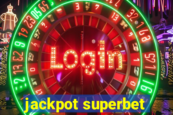 jackpot superbet